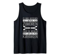 In Meinem Kopf Bin Ich Beim Kayaken Kanu Kajakfahrer Kajak Tank Top von Men Kayaking Geschenke
