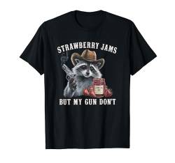 Strawberry Jams But My Gun Don't Raccoon Feral Unhinged Silly T-Shirt von Mens Womens Strawberry Jams But My Gun Don't Gifts