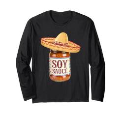 Lustige Sojasauce I Am Sauce Mexikanische Salsa Hot Sauce Sombrero Langarmshirt von Mexican Soy Sauce I Am Sauce Hot Sauce Salsa