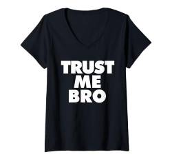 Damen Trust Me Bro T-Shirt mit V-Ausschnitt von Miftees