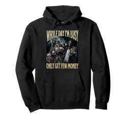 Whole Day I'm Busy Funny Hard Skelett Meme Bootleg Pullover Hoodie von MildlyPerturbed