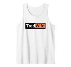 Tradwife | Traditionelle Ehefrau Wifey Hausfrau Feminin Club Tank Top von Milf Designs - Für Aufreißer Machos Casanova Proll