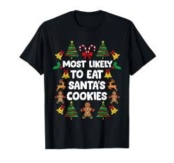 Am wahrscheinlichsten essen Weihnachtsmann-Kekse Weihnachten Familie Matching T-Shirt von Most Likely Christmas Matching Family pajamas Tees