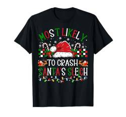 Christmas Most Likely To Crash Santa's Schlitten Familie Kinder T-Shirt von Most Likely To Christmas Shirts Family Pajamas PJ