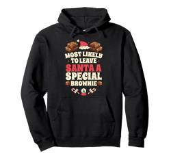 Wird dem Weihnachtsmann am ehesten einen besonderen Brownie hinterlassen - Funny Xmas Pullover Hoodie von Most Likely To Funny Christmas Pajamas