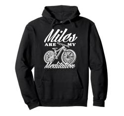 Meilen Sind Mein Meditation Radfahren Fahrrad Pullover Hoodie von Mountainbike Abenteuerausrüstung Fahrrad Geschenk