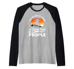 Yes I'm One Of Those Mountain Bike People Raglan von Mountainbike Abenteuerausrüstung Fahrrad Geschenk