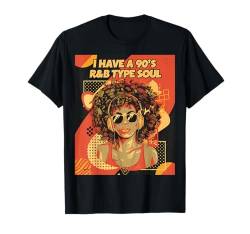 Ich habe einen 90er-Jahre-R&B-Typ-Soul-Musikliebhaber T-Shirt von Mrpotts73 Musik