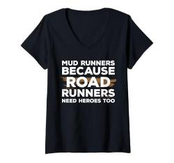 Damen Mud Runners Because Road Runners Need Heroes Too T-Shirt mit V-Ausschnitt von Mud Run Designs Idee Hindernislauf