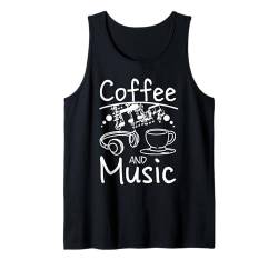 Kaffee und Musik Tank Top von Music Lovers Outfit for Djs And Musicians