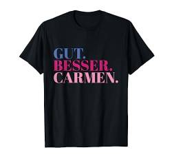 Gut Besser Carmen T-Shirt von Namensshirt mit Namen bedruckt - Frauen, Mädchen