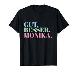 Gut Besser Monika T-Shirt von Namensshirt mit Namen bedruckt - Frauen, Mädchen