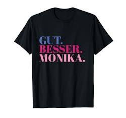 Gut Besser Monika T-Shirt von Namensshirt mit Namen bedruckt - Frauen, Mädchen