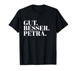 Gut Besser Petra T-Shirt von Namensshirt mit Namen bedruckt - Frauen, Mädchen