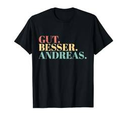 Gut Besser Andreas T-Shirt von Namensshirt mit Namen bedruckt - Männer, Jungen