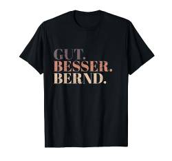 Gut Besser Bernd T-Shirt von Namensshirt mit Namen bedruckt - Männer, Jungen