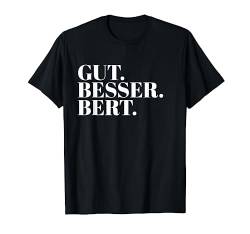 Gut Besser Bert T-Shirt von Namensshirt mit Namen bedruckt - Männer, Jungen