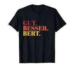 Gut Besser Bert T-Shirt von Namensshirt mit Namen bedruckt - Männer, Jungen