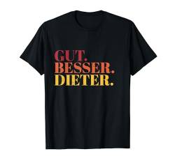 Gut Besser Dieter T-Shirt von Namensshirt mit Namen bedruckt - Männer, Jungen