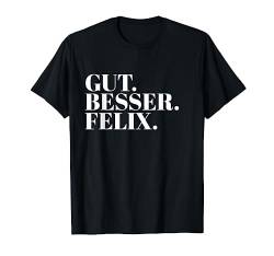 Gut Besser Felix T-Shirt von Namensshirt mit Namen bedruckt - Männer, Jungen