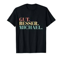 Gut Besser Michael T-Shirt von Namensshirt mit Namen bedruckt - Männer, Jungen