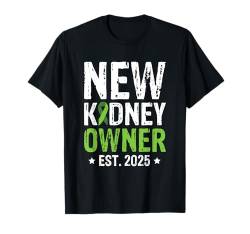 New Kidney Owner Est. 2025 T-Shirt von Nierentransplantation Operation Organspender