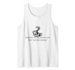 Lustiges Zitat für Männer und Frauen "Nobody is treading on you you'are weard" Tank Top von No One's Treading On You Sweetie Snake tee