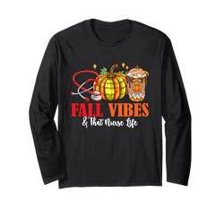 Fall Funny Vibes And That Nurse Thanksgiving Job Team Langarmshirt von Nurse Thanksgiving Costume