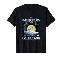 Gesegnet von Gott für 64 Jahre, religiöses Kreuz, 64. Geburtstag T-Shirt von OMG Its My Birthday Happy Birthday Shirts