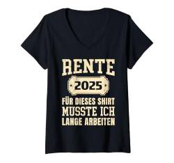 Damen RENTE 2025 FÜR DIESES SHIRT MUSSTE ICH LANGE ARBEITEN T-Shirt mit V-Ausschnitt von Opa und Oma Geschenk Endlich Rentner Shirt 2025