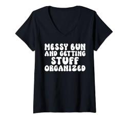 Damen Unordentlicher Dutt und Getting Stuff Organisierter Organizer T-Shirt mit V-Ausschnitt von Organizing Gifts