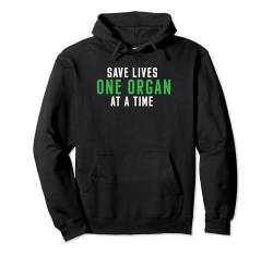 Save Lives One Organ At A Time Organ Donor Pullover Hoodie von Organspender Design Organempfänger