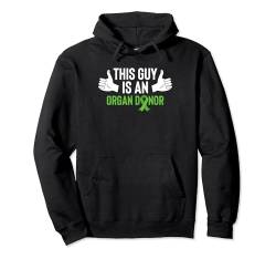 This Guy Is An Organ Donor Pullover Hoodie von Organspender Design Organempfänger