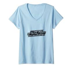 Damen Aus dem Osten Ostdeutsch | Heimatliebe Fan lustiger Spruch T-Shirt mit V-Ausschnitt von Ossi Heimatliebe Osten DDR Ostdeutschland