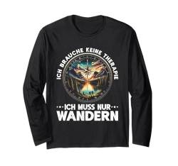 Ich Brauche Keine Therapie Ich Muss Nur Wandern Berge Natur Langarmshirt von Outdoor Abenteuer Alpen Bergsteigen Wandern