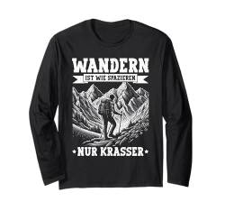 Wandern Ist Wie Spazieren Nur Krasser Bergsteigen Wandern Langarmshirt von Outdoor Abenteuer Alpen Bergsteigen Wandern