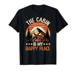 Die Hütte ist mein Happy Place Urlaub im Freien T-Shirt von Outdoor Vacation Cabin Apparel For Women Men