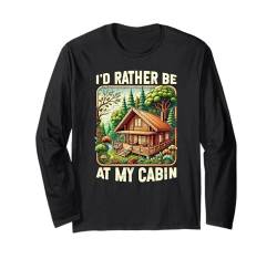 Ich wäre lieber in meinem Hüttenurlaub mit der Familie im Freien in der Natur Langarmshirt von Outdoor Vacation Cabin Apparel For Women Men