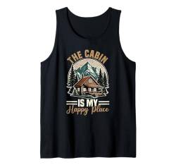 The Cabin Is My Happy Place Familienurlaub Natur im Freien Tank Top von Outdoor Vacation Cabin Apparel For Women Men