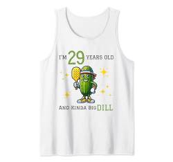 Pickleball 29. Geburtstag | 29 Jahre alt und Kinda a Big Dill Tank Top von PICKLEBALL BIG DILL BIRTHDAY