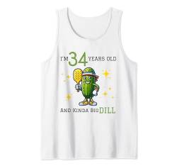 Pickleball 34. Geburtstag | 34 Jahre alt und Kinda a Big Dill Tank Top von PICKLEBALL BIG DILL BIRTHDAY