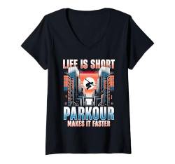 Damen Life is short Parkour makes it faster Freerunning Freerunner T-Shirt mit V-Ausschnitt von Parcouring Klettern Traceur