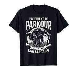 I'm fluent in parkour and sarcasm T-Shirt von Parcouring Klettern Traceur