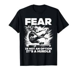 Parkour Parkourläufer Fear is not an option it's a hurdle T-Shirt von Parcouring Klettern Traceur