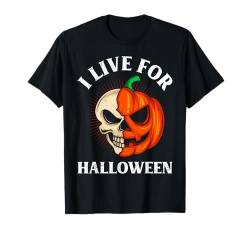 Halloween Party I LIVE FOR HALLOWEEN Kinder Kostüm T-Shirt von Party Halloween Geschenk Kinder Halloween T-Shirt