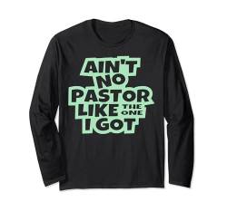 Es gibt keinen Pastor wie den, den ich habe, christliche Männer, Frauen, Kinder. Langarmshirt von Pastor Shop