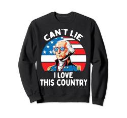 Can't Lie I Love This Country George Washington 4. Juli Sweatshirt von Patriotic American 4th of July Apparel