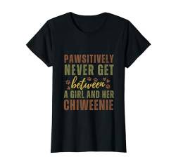 Chiweenie Lustiges Geschenk für Hundeliebhaber T-Shirt von Pawsitively Never Get Between A Girl & Her Dog