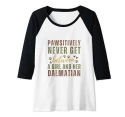 Damen Dalmatiner lustiges Geschenk für Hundeliebhaber Raglan von Pawsitively Never Get Between A Girl & Her Dog