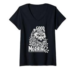 Damen Perserkatze GOOD MORNING? Perserkatzen Besitzer Morgenmuffel T-Shirt mit V-Ausschnitt von Perserkatzen Geschenk Perser Katzen Besitzer Shirt
